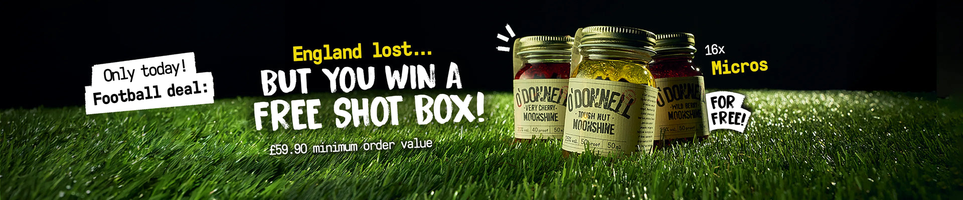 O'Donnell Moonshine banner for the World Cup semi-final, marking England’s defeat, with a free shot box promotion.
